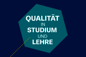 Türkises Hexagon auf dunkelblau, darin Text: Qualität im Studium und Lehre