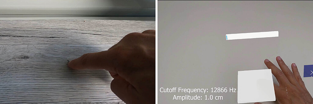 Illusionary Surface Interfaces Zwei Fotos. Links: Ein Zeigefinger berührt Holz. Rechts: Kameraaufnahme einer Hand, die eine Wand berührt. Darüber der Text "Cutoff Freqency: 12866 Hz, Amplitude: 1.0 cm".