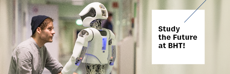 Ein Mann kniet vor einem humanoiden Roboter und sieht ihm ins Gesicht, Text: Study the Future at BHT