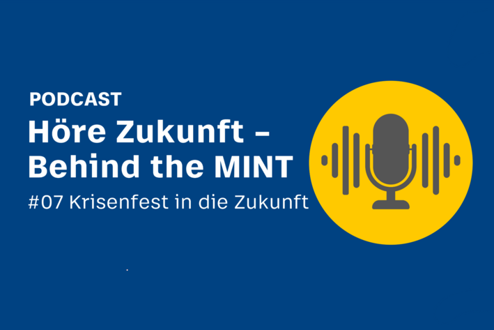 Text: Podcast Höre Zukunft - Behind the MINT. #07 Krisenfest in die Zukunft