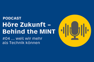 Text: Podcast Höre Zukunft - Behind the MINT